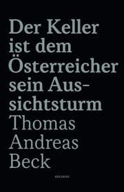 Cover von Der Keller ist dem Österreicher sein Aussichtsturm