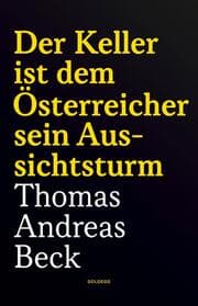 Cover von Der Keller ist dem Österreicher sein Aussichtsturm