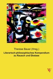 Cover von Literarisch-philosophisches Kompendium zu Rausch und Ekstase