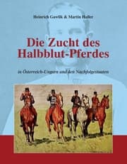 Cover von Die Zucht des Halbblutpferdes in Österreich-Ungarn