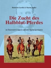 Cover von Die Zucht des Halbblutpferdes in Österreich-Ungarn