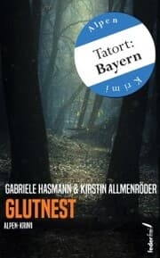 Cover von Glutnest: Alpen-Krimi (Tatort: Bayern)