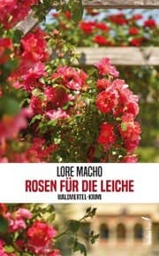 Cover von Rosen für die Leiche: Österreich Krimi (Tatort: Waldviertel)