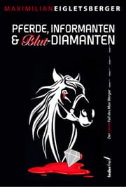 Cover von Pferde, Informanten & Blut-Diamanten