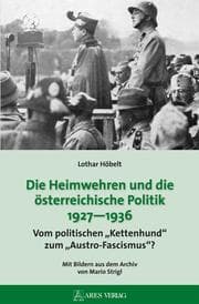Cover von Die Heimwehren und die österreichische Politik 1927 - 1936