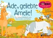 Cover von Ade, geliebte Amelie! Das Bilder-Erzählbuch vom Älterwerden und Sterben