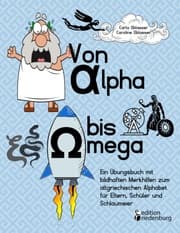 Cover von Von Alpha bis Omega - Ein Übungsbuch mit bildhaften Merkhilfen zum altgriechischen Alphabet für Eltern, Schüler und Schlaumeier