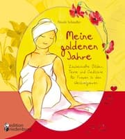 Cover von Meine goldenen Jahre - Zauberhafte Bilder, Texte und Gedichte für Frauen in den Wechseljahren