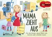 Cover von Mama zieht aus - Für alle Kinder, deren Eltern sich trennen oder scheiden lassen