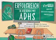 Cover von Erfolgreich in der Schule mit ADHS - Wirksame Strategien für bessere Selbstorganisation und Selbstregulation