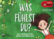 Cover von Was fühlst du? Das Gefühlebuch für Kinder zum Mitmachen
