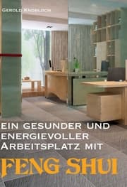 Cover von Ein gesunder und energievoller Arbeitsplatz mit Feng Shui