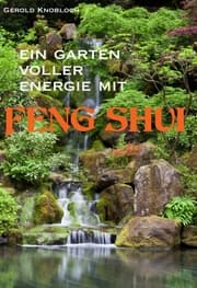 Cover von Ein Garten voller Energie mit Feng Shui