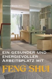 Cover von Ein gesunder und energievoller Arbeitsplatz mit Feng Shui