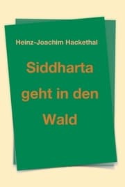 Cover von Siddharta geht in den Wald