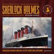 Cover von Sherlock Holmes und die letzte Fahrt der Lusitania