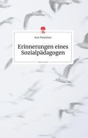 Cover von Erinnerungen eines Sozialpädagogen. Life is a Story - story.one