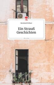 Cover von Ein Strauß Geschichten. Life is a Story - story.one