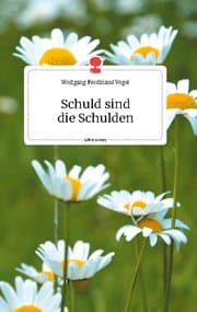 Cover von Schuld sind die Schulden. Life is a Story