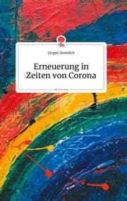Cover von Erneuerung in Zeiten von Corona. Life is a Story - story.one
