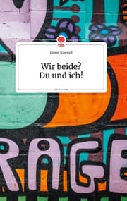 Cover von Wir beide? Du und ich! Life is a Story - story.one