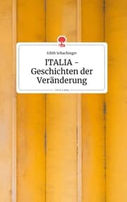Cover von ITALIA - Geschichten der Veränderung. Life is a Story - story.one