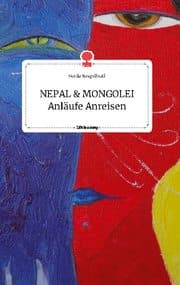 Cover von NEPAL und MONGOLEI Anläufe Anreisen. Life is a Story - story.one