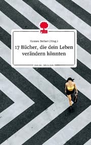Cover von 17 Bücher, die dein Leben verändern könnten. Life is a Story - story.one