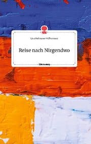 Cover von Reise nach Nirgendwo. Life is a Story - story.one