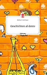 Cover von Geschichten al dente. Life is a Story - story.one