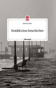 Cover von Erzähl eine Geschichte. Life is a Story - story.one