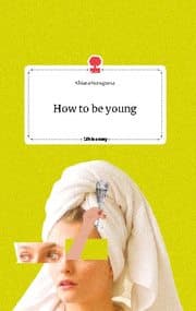 Cover von How to be young. Life is a Story - story.one