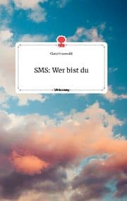 Cover von SMS: Wer bist du. Life is a Story - story.one