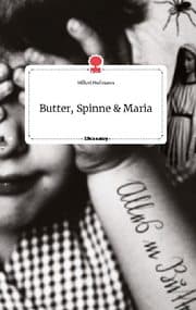 Cover von Butter, Spinne und Maria. Life is a Story - story.one