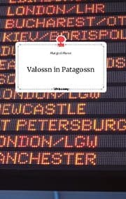Cover von Valossn in Patagossn. Life is a Story - story.one