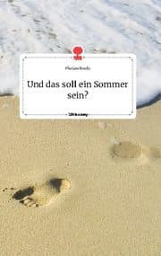 Cover von Und das soll ein Sommer sein? Life is a Story - story.one