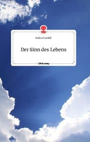 Cover von Der Sinn des Lebens. Life is a Story - story.one