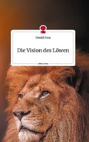Cover von Die Vision des Löwen. Life is a Story - story.one