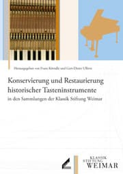 Cover von Konservierung und Restaurierung historischer Tasteninstrumente in den Sammlungen der Klassik Stiftung Weimar
