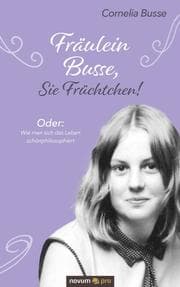 Cover von Fräulein Busse, Sie Früchtchen!