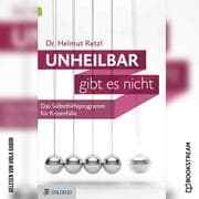Cover von Unheilbar gibt es nicht