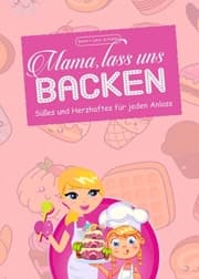 Cover von Mama, lass uns backen