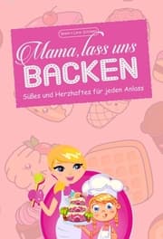 Cover von Mama, lass uns backen