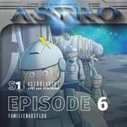 Cover von ASTRO S1 - Episode 06 - Familienausflug