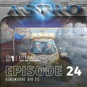 Cover von ASTRO S1 - Episode 24 - Geheimsache Ufo (1)