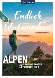 Cover von KOMPASS Endlich Weitwandern - Alpen (mit Alpenüberquerungen)