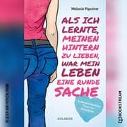 Cover von Als ich lernte, meinen Hintern zu lieben, war mein Leben eine runde Sache