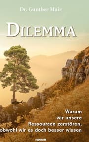 Cover von Dilemma - Warum wir unsere Ressourcen zerstören, obwohl wir es doch besser wissen