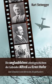 Cover von Die unglaublichen Lebensgeschichten der Gebrüder Alfred und Ernst Hofer