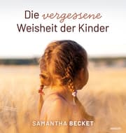 Cover von Die vergessene Weisheit der Kinder